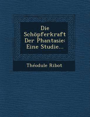 bokomslag Die Schopferkraft Der Phantasie: Eine Studie...