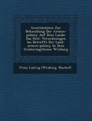 bokomslag Gesetzb Chlein Zur Behandlung Der Armen-Polizey Auf Dem Lande