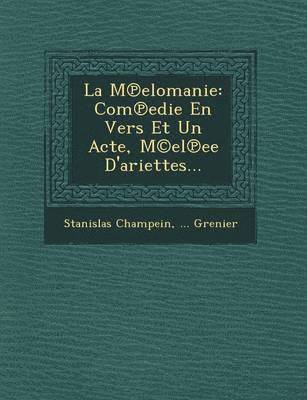 Stanislas Champein, Grenier - La M℗elomanie, Häftad