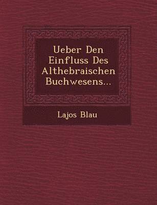 bokomslag Ueber Den Einfluss Des Althebraischen Buchwesens...