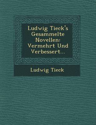 Ludwig Tieck - Ludwig Tieck's Gesammelte Novellen, Häftad