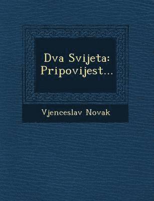 Vjenceslav Novak - Dva Svijeta, Häftad