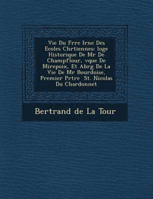 bokomslag Vie Du Fr Re IR N E Des Ecoles Chr Tiennes
