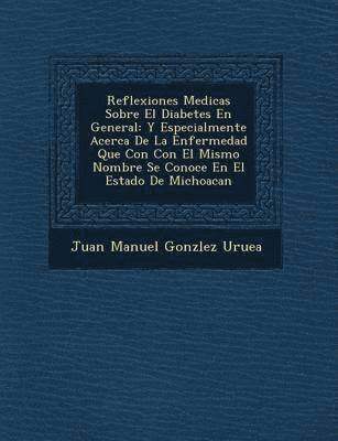 bokomslag Reflexiones Medicas Sobre El Diabetes En General