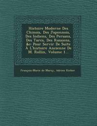 bokomslag Histoire Moderne Des Chinois, Des Japonnois, Des Indiens, Des Persans, Des Turcs, Des Russiens, &C