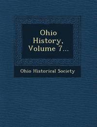 bokomslag Ohio History, Volume 7...