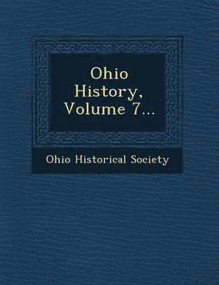Ohio History, Volume 7... 1