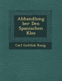 bokomslag Abhandlung Ber Den Spanischen Klee