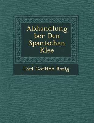 bokomslag Abhandlung Ber Den Spanischen Klee