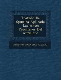 bokomslag Tratado de Qu Mica Aplicada Las Artes Peculiares del Artillero