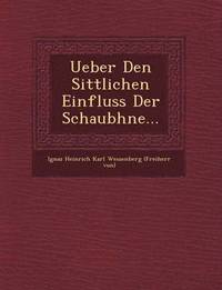 bokomslag Ueber Den Sittlichen Einfluss Der Schaub Hne...