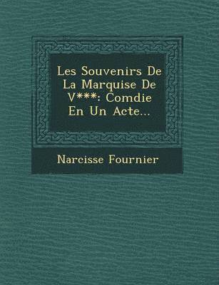 Narcisse Fournier - Les Souvenirs De La Marquise De V***, Häftad