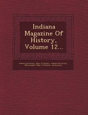 bokomslag Indiana Magazine of History, Volume 12...