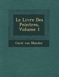 bokomslag Le Livre Des Peintres, Volume 1
