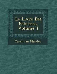 bokomslag Le Livre Des Peintres, Volume 1