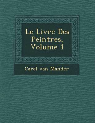 bokomslag Le Livre Des Peintres, Volume 1