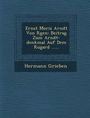 Ernst Moriz Arndt Von R&#65533;gen 1