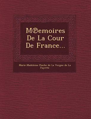 bokomslag M Emoires de La Cour de France...