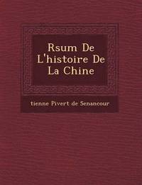 bokomslag R Sum de L'Histoire de La Chine