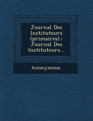 bokomslag Journal Des Instituteurs (Primaires).