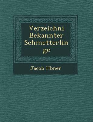 Jacob H Bner, Jacob H. Bner - Verzeichni Bekannter Schmetterlinge, Häftad