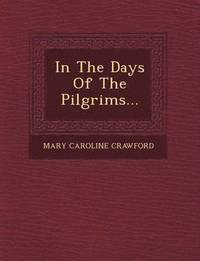 bokomslag In the Days of the Pilgrims...
