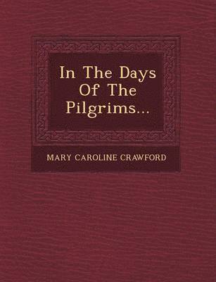 In the Days of the Pilgrims... 1