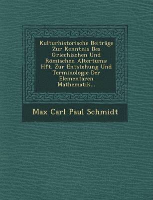 Kulturhistorische Beitrage Zur Kenntnis Des Griechischen Und Romischen Altertums 1