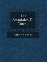 bokomslag Les Scandales Du Jour...