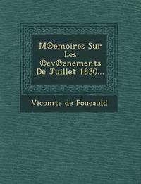 bokomslag M Emoires Sur Les Ev Enements de Juillet 1830...