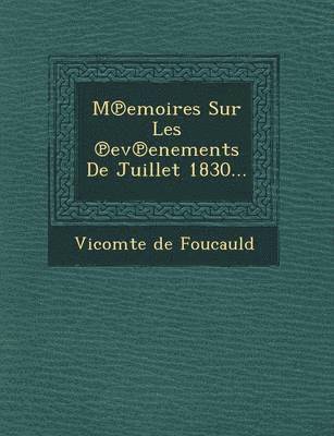 M Emoires Sur Les Ev Enements de Juillet 1830... 1