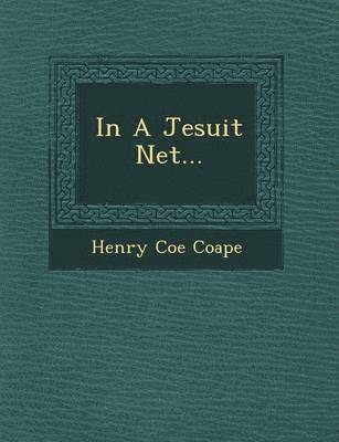 bokomslag In a Jesuit Net...