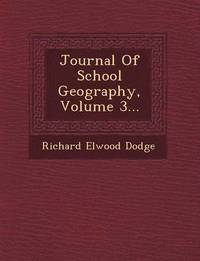 bokomslag Journal of School Geography, Volume 3...