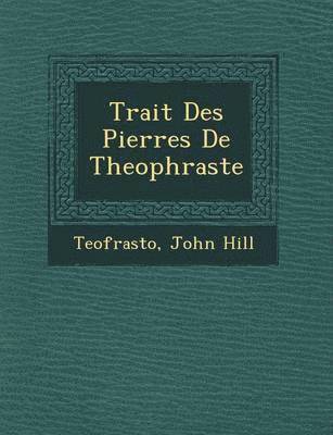 John Hill, Teofrasto - Trait Des Pierres de Theophraste, Häftad