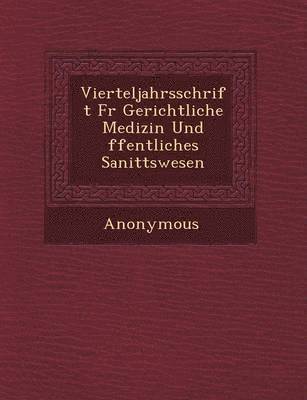 bokomslag Vierteljahrsschrift Fur Gerichtliche Medizin Und Ffentliches Sanit Tswesen