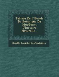 bokomslag Tableau de L' Ecole de Botanique Du Mus Eum D'Histoire Naturelle...