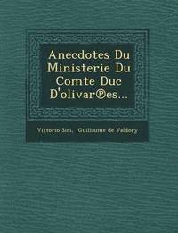 bokomslag Anecdotes Du Ministerie Du Comte Duc D'Olivar Es...