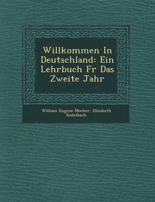 bokomslag Willkommen in Deutschland: Ein Lehrbuch F R Das Zweite Jahr