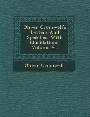 bokomslag Oliver Cromwell Letters and Speeches