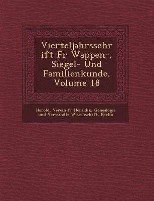 bokomslag Vierteljahrsschrift Fur Wappen-, Siegel- Und Familienkunde, Volume 18