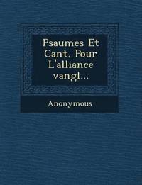 bokomslag Psaumes Et Cant. Pour L'Alliance Vang L...