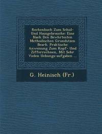bokomslag Rechenbuch Zum Schul- Und Hausgebrauche: Eine Nach Den Bew Hrtesten Methodischen Grunds Tzen Bearb. Praktische Anweisung Zum Kopf- Und Zifferrechnen,