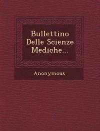 bokomslag Bullettino Delle Scienze Mediche...