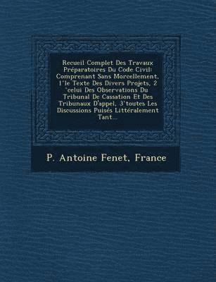 Pierre Antoine Fenet, France - Recueil Complet Des Travaux Preparatoires Du Code Civil, Häftad