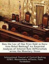 bokomslag Does the Law of One Price Hold in Euro-Area Retail Banking? an Empirical Analysis of Interest Rate Differentials Across the Monetary Union