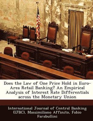 Does the Law of One Price Hold in Euro-Area Retail Banking? an Empirical Analysis of Interest Rate Differentials Across the Monetary Union 1