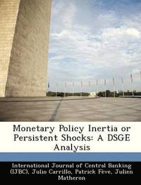 bokomslag Monetary Policy Inertia or Persistent Shocks