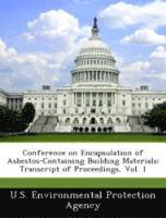 bokomslag Conference on Encapsulation of Asbestos-Containing Building Materials: Transcript of Proceedings, Vol. 1
