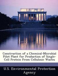 bokomslag Construction of a Chemical-Microbial Pilot Plant for Production of Single-Cell Protein from Cellulosic Wastes