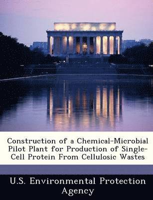 bokomslag Construction of a Chemical-Microbial Pilot Plant for Production of Single-Cell Protein from Cellulosic Wastes